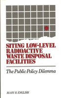 Siting Low-Level Radioactive Waste Disposal Facilities