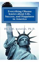 Everything Obama Knows about Life, Success, and Happiness in America