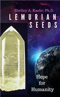 Lemurian Seeds: Hope for Humanity