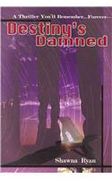 Destiny's Damned: The Destiny's Damned Trilogy, Book 1