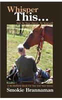 Whisper This... Not to your horse, To yourself.