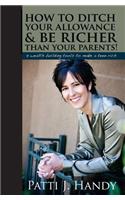 How to Ditch Your Allowance and Be Richer Than Your Parents!