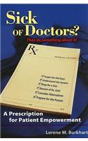 Sick of Doctors?
