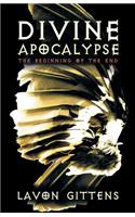 Divine Apocalypse: The Beginning of the End