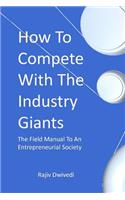 How To Compete With The Industry Giants