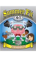 Summer Fit, Grade 6-7: Preparing Children Mentally, Physically and Socially for the Seventh Grade!