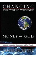 Changing the World Without Money or God