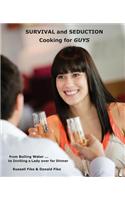 Survival and Seduction Cooking for Guys