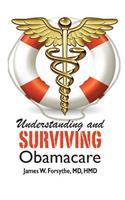 Understanding and Surviving Obamacare