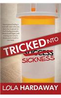 Tricked Into Sickness