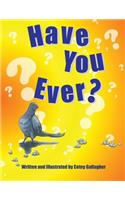 Have You Ever?