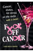 Fuck Off, Cancer