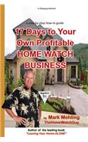 17 Days To Your Own Profitable Home Watch Business: A Step-By-Step Success Manual(39pageguidebooks)