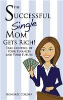 Successful Single Mom Gets Rich!