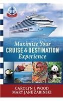 Maximize Your Cruise and Destination Experinece