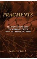 FRAGMENTS Learning To Discern the Spirit of Truth from the Spirit of Error