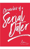 Chronicles of a Serial Dater