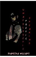 Unapologetic Poetic Speaking