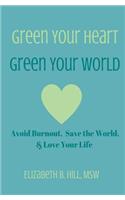 Green Your Heart, Green Your World