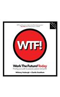 Work the Future! Today