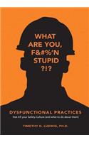 Dysfunctional Practices