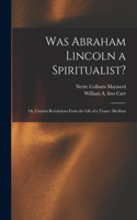 Was Abraham Lincoln a Spiritualist?