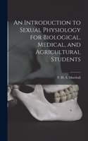 Introduction to Sexual Physiology for Biological, Medical, and Agricultural Students
