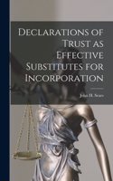 Declarations of Trust as Effective Substitutes for Incorporation