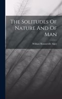 Solitudes Of Nature And Of Man