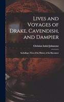 Lives and Voyages of Drake, Cavendish, and Dampier