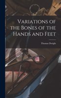 Variations of the Bones of the Hands and Feet