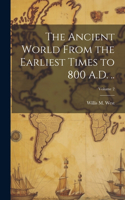 Ancient World From the Earliest Times to 800 A.D. ..; Volume 2