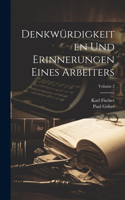 Denkwürdigkeiten Und Erinnerungen Eines Arbeiters; Volume 2
