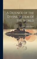 Defence of the Divine System of the World