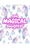 One Magical Daughter: Cute Unicorn Journal Diary Notebook for Girls to Write In - Perfect as Birthday Gift, Christmas Basket Fillers and Children's Party Favors - Design 