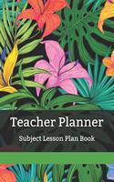 Teacher Planner: Subject Lesson Plan Book