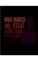 When I Married Ms. Right I Didn't Know Her First Name