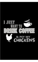 I Just Want to Drink Coffee & Pet my Chickens