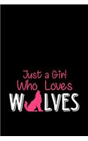 Just A Girl Who Loves Wolves