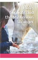 Rose, Sunlight and the Mysterious Stranger