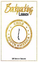 Backpacking Logbuch Chile South America 120 Seiten mit Checklisten