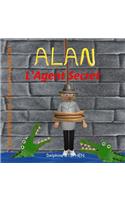 Alan l'Agent Secret: Les aventures de mon prénom