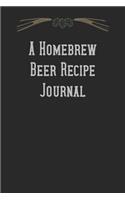 A Homebrew Beer Recipe Journal: Brewing Logbook and Recipe Journal