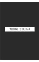 Welcome to the team
