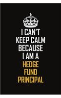 I Can't Keep Calm Because I Am A Hedge Fund Principal