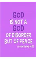 God Is Not a God of Disorder But of Peace - 1 Corinthians 14: 33: Blank Lined Christian Journals for Girls