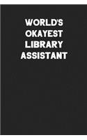 World's Okayest Library Assistant: Blank Lined Composition Notebook Journals to Write in