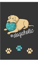 Dogaholic: Funny Novelty Dog Themed Notebook: Cute Lined Journal Perfect Gift for Dog Lovers and Owners