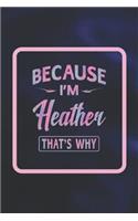 Because I'm Heather That's Why