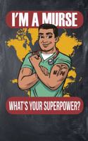 I'm a Murse Whats Your Superpower?